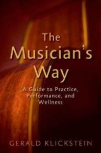 The Musician’s Way: A Guide to Practice, Performance, and Wellness